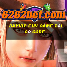 Bayvip Fun Game Bài Có Code