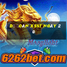 Dự đoán XSST ngày 20