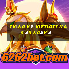 Thống kê vietlott Max 4D ngày 4