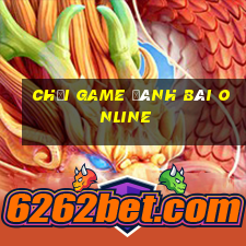 chơi game đánh bài online