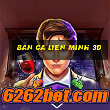 ban ca lien minh 3d