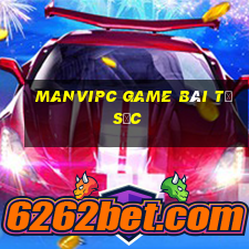 Manvipc Game Bài Tứ Sắc