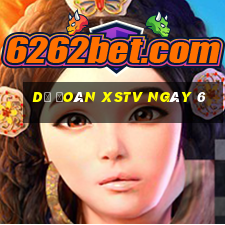 Dự đoán XSTV ngày 6