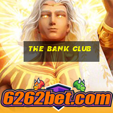 the bank club