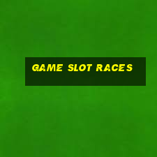 Game Slot Races