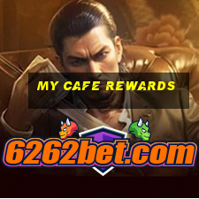 my cafe rewards