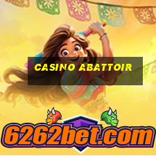 casino abattoir