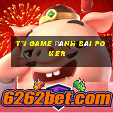 tai game danh bai poker