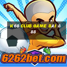 K68 Club Game Bài 888