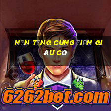 Nền tảng Cung điện giàu có