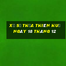 xổ số thừa thiên huế ngày 18 tháng 12