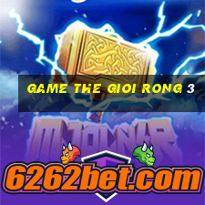 game the gioi rong 3