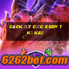 Cách đặt cược XSBN thứ hai