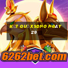 kết quả XSDNO ngày 29