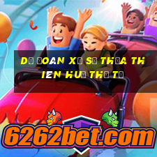 Dự Đoán xổ số thừa thiên huế thứ tư