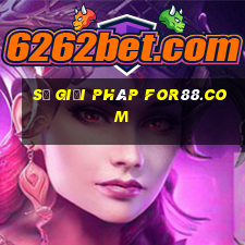 Sự giải pháp for88.com