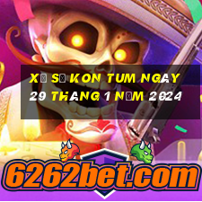 xổ số kon tum ngày 29 tháng 1 năm 2024