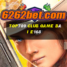 Top789 Club Game Bài E168