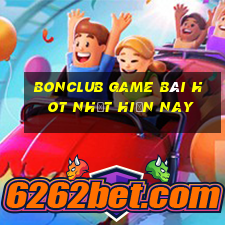 Bonclub Game Bài Hot Nhất Hiện Nay