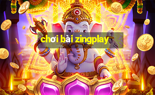 chơi bài zingplay