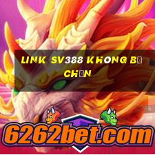 link sv388 không bị chặn