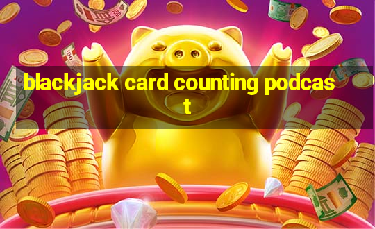 blackjack card counting podcast