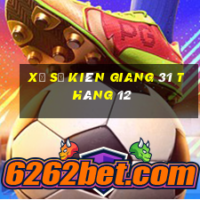 xổ số kiên giang 31 tháng 12