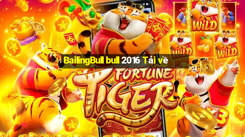 BailingBull bull 2016 Tải về