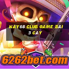 Hay68 Club Game Bài 3 Cây