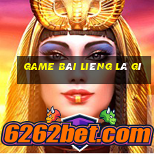 game bài Liêng là gì