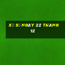 xổ số ngày 22 tháng 12