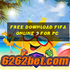 free download fifa online 3 for pc