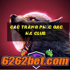 các trang phục gacha club