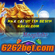 nhà cái uy tín bestnhacai.com