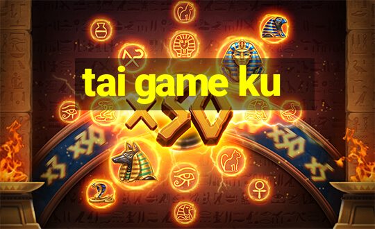 tai game ku