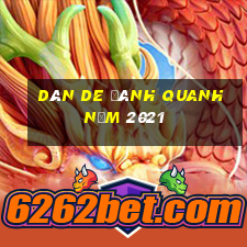 dàn de đánh quanh năm 2021