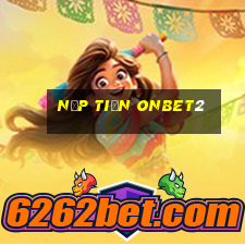 Nạp Tiền Onbet2