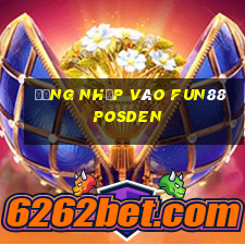 Đăng nhập vào Fun88 Posden