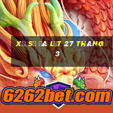 xổ số đà lạt 27 tháng 3