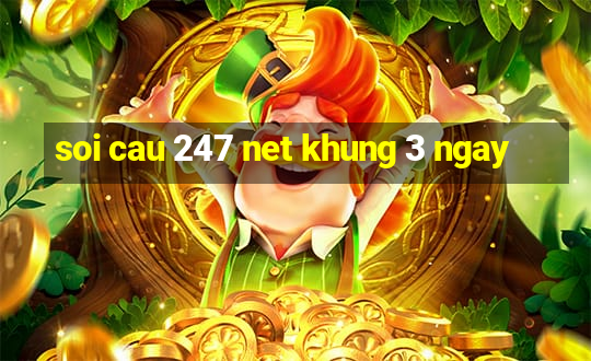 soi cau 247 net khung 3 ngay