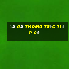 đá gà thomo trực tiếp c3