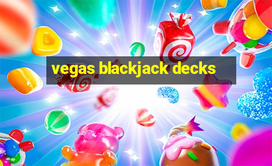 vegas blackjack decks