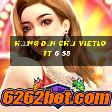 hướng dẫn chơi vietlott 6 55