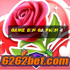 game bắn gà phần 4