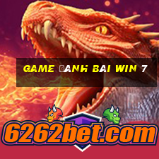 game đánh bài win 7