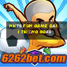 Nh79.Fun Game Bài Đổi Thưởng Go88