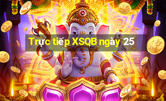 Trực tiếp XSQB ngày 25