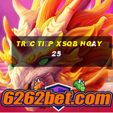 Trực tiếp XSQB ngày 25