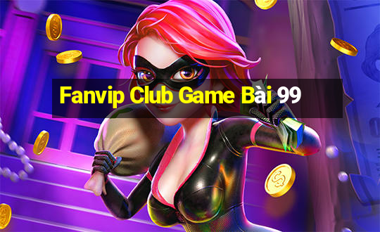 Fanvip Club Game Bài 99