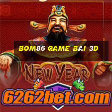 Bom86 Game Bài 3D